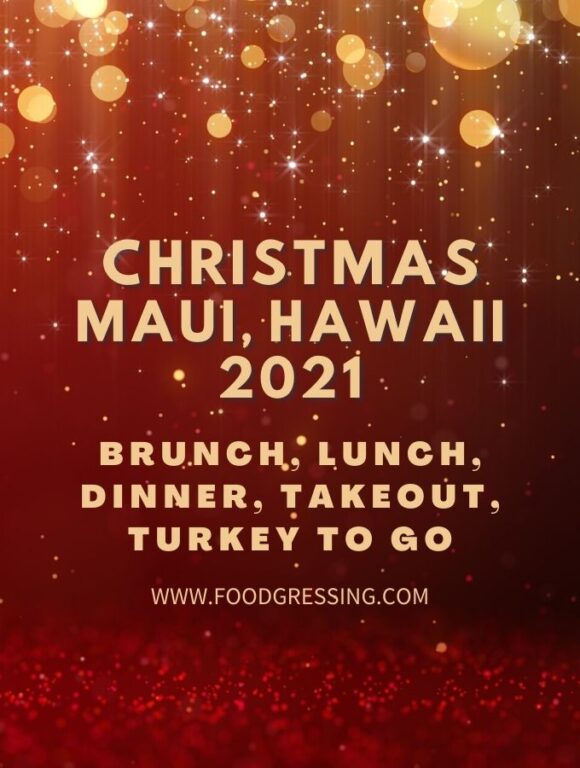Christmas in Maui 2021 Dinner, Restaurants Open on Dec 24 and 25