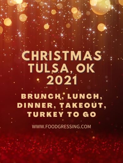 Christmas in Tulsa 2021: Dinner, Restaurants Open on Dec 24 and 25