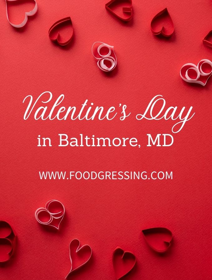 Valentine's Day Baltimore 2022 Restaurants, Romantic Things to Do