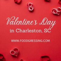 Valentine's Day Charleston 2022: Restaurants, Romantic Things to Do