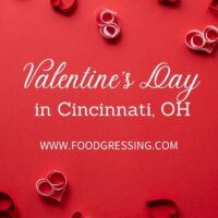 Valentine's Day Cincinnati 2022: Restaurants, Romantic Things to Do