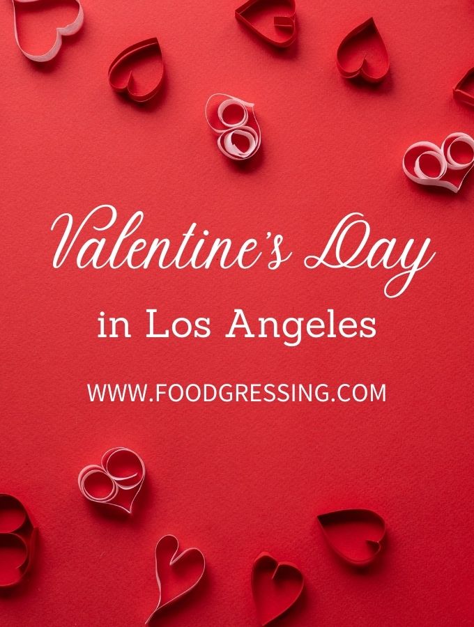 Valentine's Day Los Angeles 2022: Restaurants, Romantic Things to Do