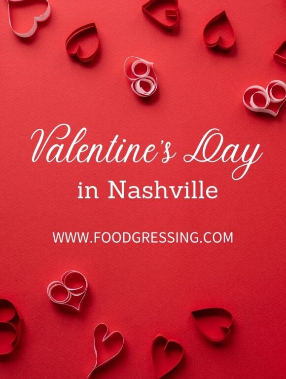 Valentine's Day Nashville 2022 Restaurants, Romantic Things to Do