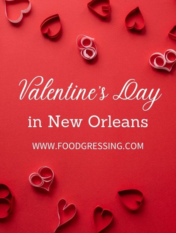 Valentine's Day New Orleans 2022 Restaurants, Romantic Things to Do