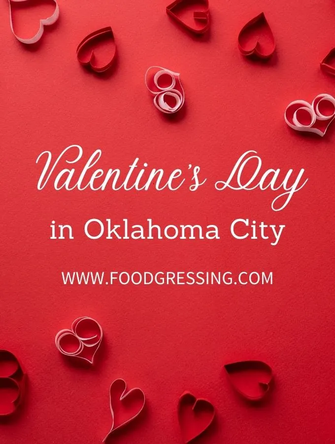 Valentine's Day Oklahoma City 2022: Restaurants, Romantic Things to Do