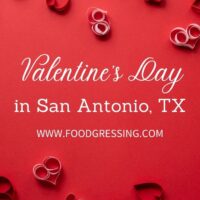 Valentine's Day San Antonio 2022: Restaurants, Romantic Things to Do