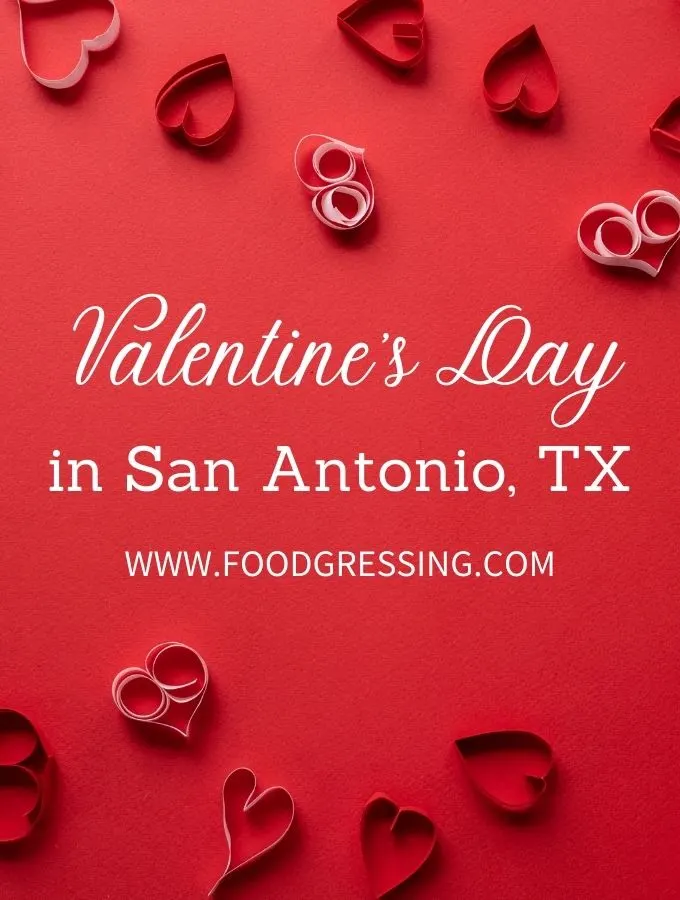 Valentine's Day San Antonio 2022: Restaurants, Romantic Things to Do