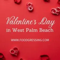 Valentine's Day West Palm Beach 2022: Restaurants, Romantic Things to Do