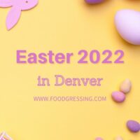 Easter Denver 2022: Brunch, Dinner, Restaurants
