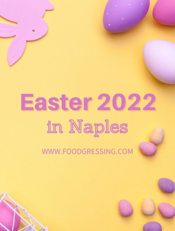 EASTER NAPLES 2022 Brunch, Lunch, Dinner, Restaurants, ToGo