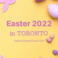 Easter Toronto 2022: Brunch, Dinner, Restaurants