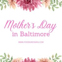 MOTHER'S DAY BALTIMORE 2022: Brunch, Lunch, Dinner, Restaurants, To-Go