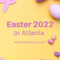 Easter Atlanta 2022: Brunch, Dinner, Restaurants