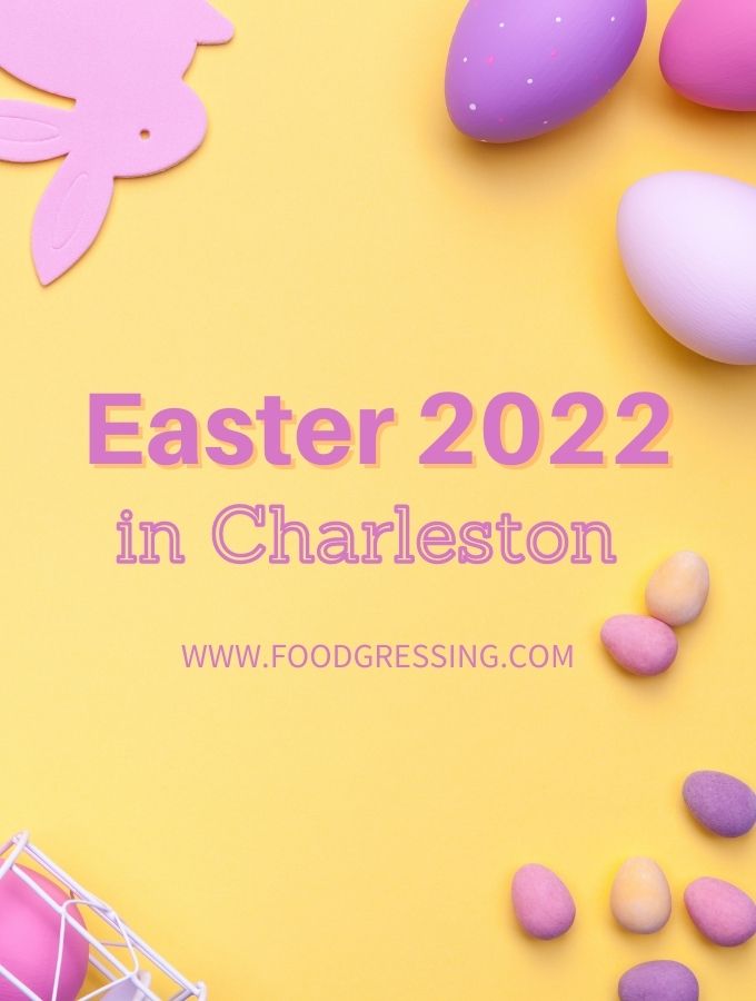 Easter Charleston 2022: Brunch, Dinner, Restaurants