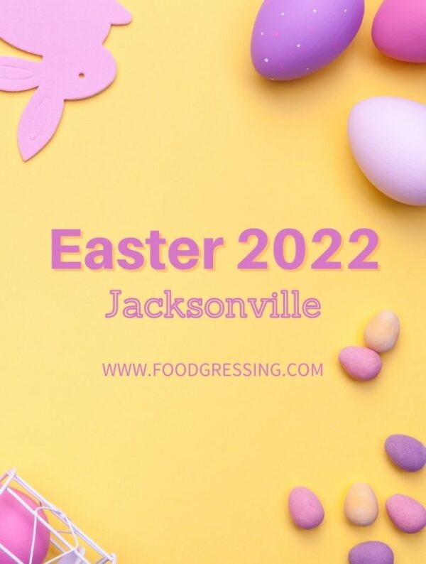 EASTER JACKSONVILLE 2022 Brunch, Lunch, Dinner, Restaurants