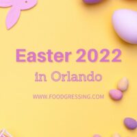 Easter Orlando 2022: Brunch, Dinner, Restaurants