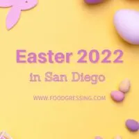 Easter San Diego 2022: Brunch, Dinner, Restaurants