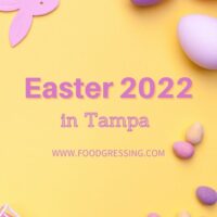 Easter Tampa 2022: Brunch, Dinner, Restaurants