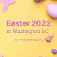 Easter Washington DC 2022: Brunch, Dinner, Restaurants