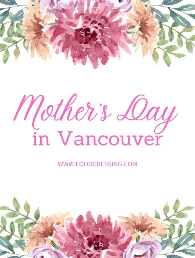 Mother's Day Vancouver 2022: Brunch, Dinner, Restaurants