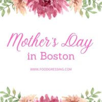 MOTHER'S DAY BOSTON 2022: Brunch, Lunch, Dinner, Restaurants, To-Go