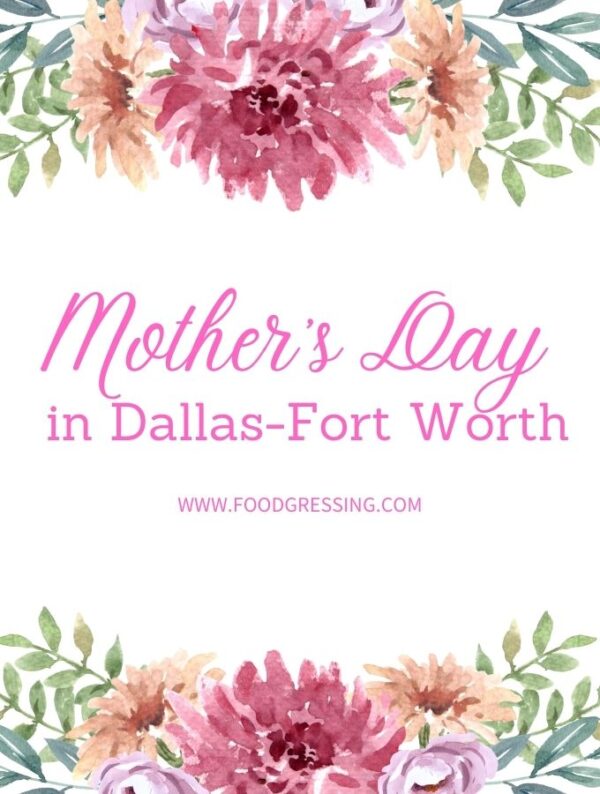 MOTHER'S DAY DALLAS 2022 Brunch, Lunch, Dinner, Restaurants