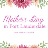 Mother's Day Fort Lauderdale 2022: Brunch, Dinner, Restaurants