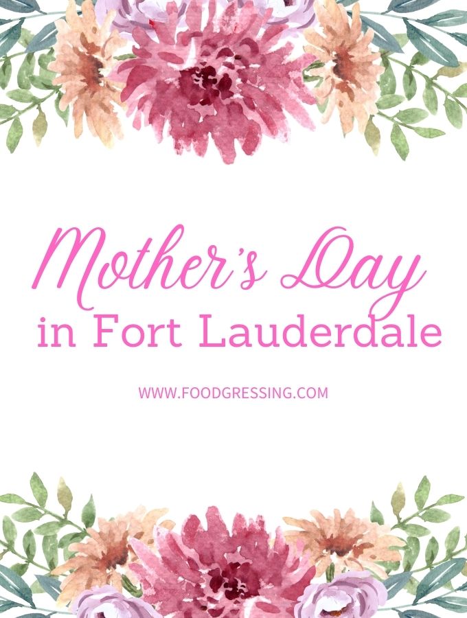 Mother's Day Fort Lauderdale 2022: Brunch, Dinner, Restaurants