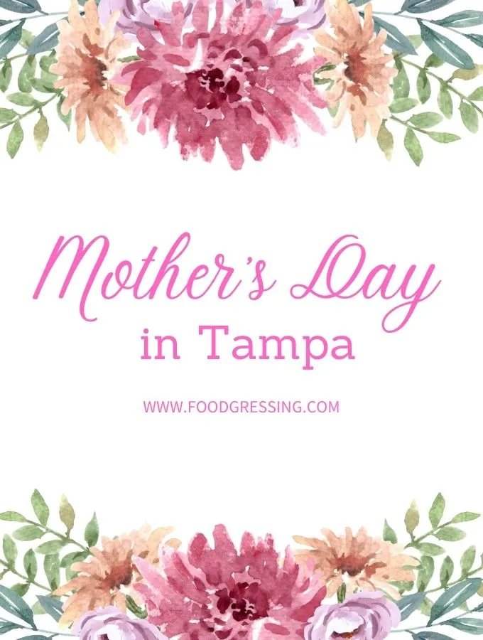 MOTHER'S DAY TAMPA 2022: Brunch, Lunch, Dinner, Restaurants, To-Go