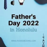 Father's Day Honolulu 2022: Brunch, Lunch, Dinner, Restaurants
