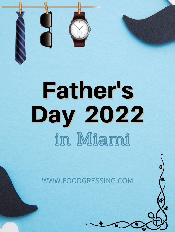 Father's Day Miami 2022: Brunch, Dinner, Restaurants