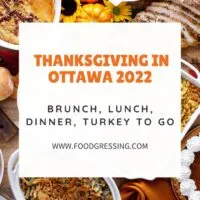 Thanksgiving in Ottawa 2022: Dinner, Turkey to Go, Restaurants