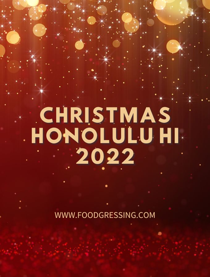 Christmas in Honolulu 2022: Dinner, Turkey To Go, Brunch, Restaurants