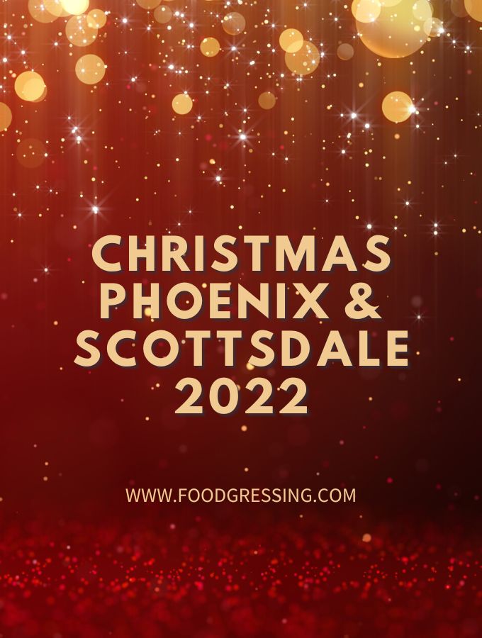 Christmas in Phoenix 2022 & Scottsdale: Dinner, Turkey To Go, Brunch,  Restaurants