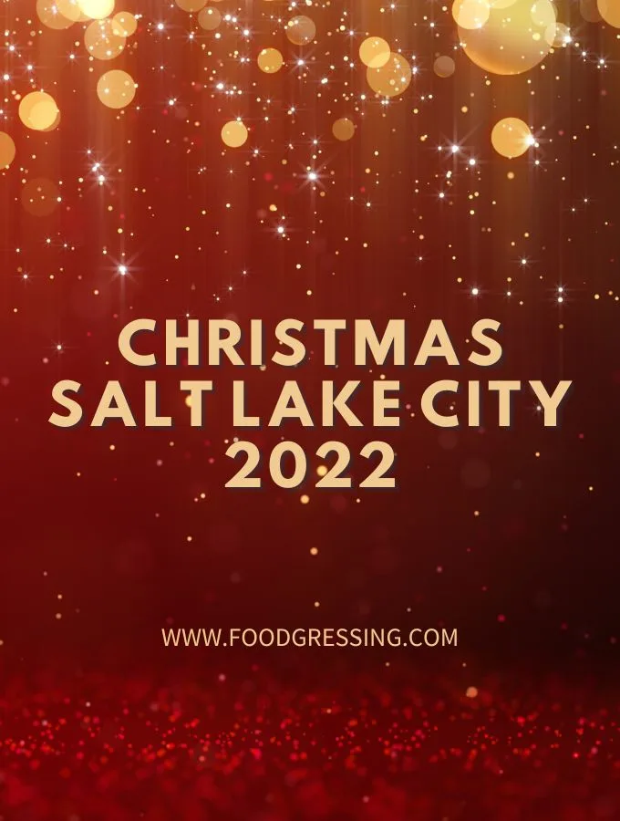 Christmas in Salt Lake City 2022: Dinner, Turkey To Go, Brunch, Restaurants