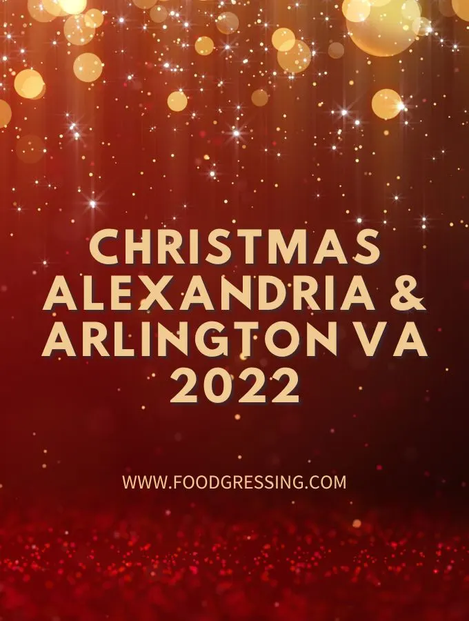 Christmas in Alexandria & Arlington VA 2022: Dinner, Turkey To Go, Brunch, Restaurants