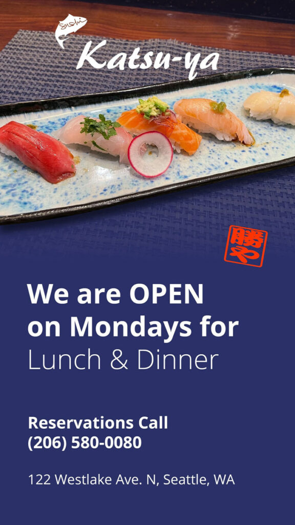 Sushi Katsuya Seattle open for lunch, dinner on Mondays