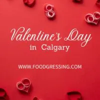 Valentine&rsquo;s Day Calgary 2023