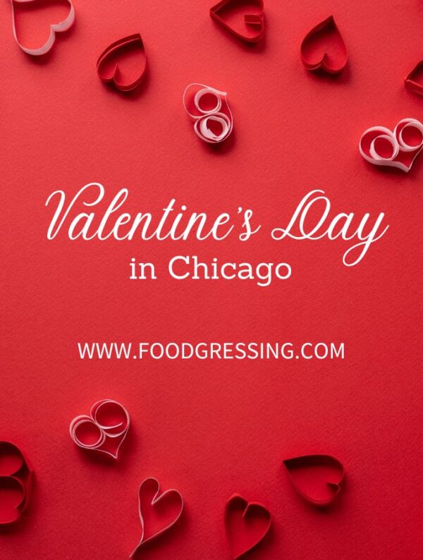 Valentine’s Day Chicago 2023 Restaurants, Romantic Things to Do