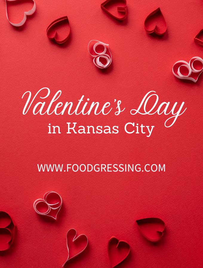 Valentine’s Day Kansas City 2023: Restaurants, Things to Do
