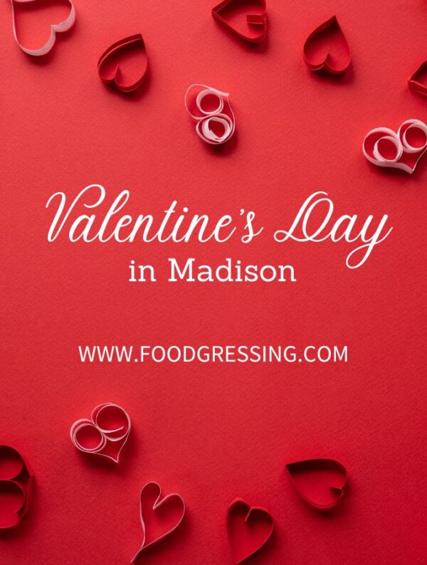 Valentine’s Day Madison 2023 WI Restaurants, Things to Do