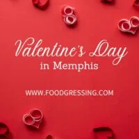 Valentine&rsquo;s Day Memphis 2023: Restaurants, Romantic Things to Do