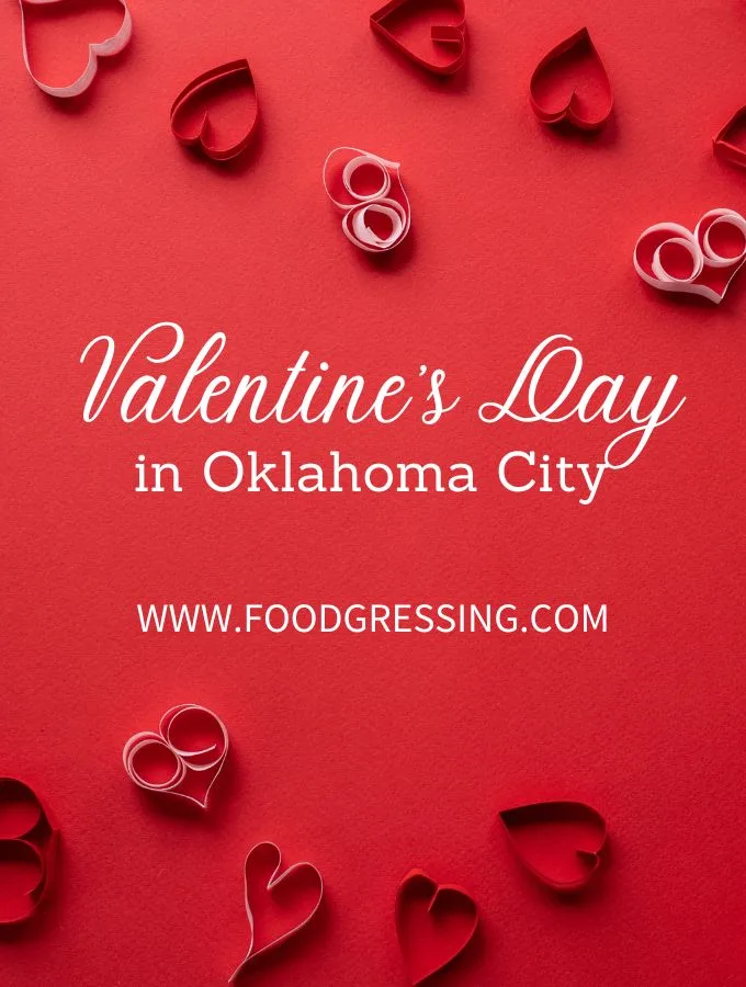 Valentine&rsquo;s Day Oklahoma City 2023: Restaurants, Things to Do