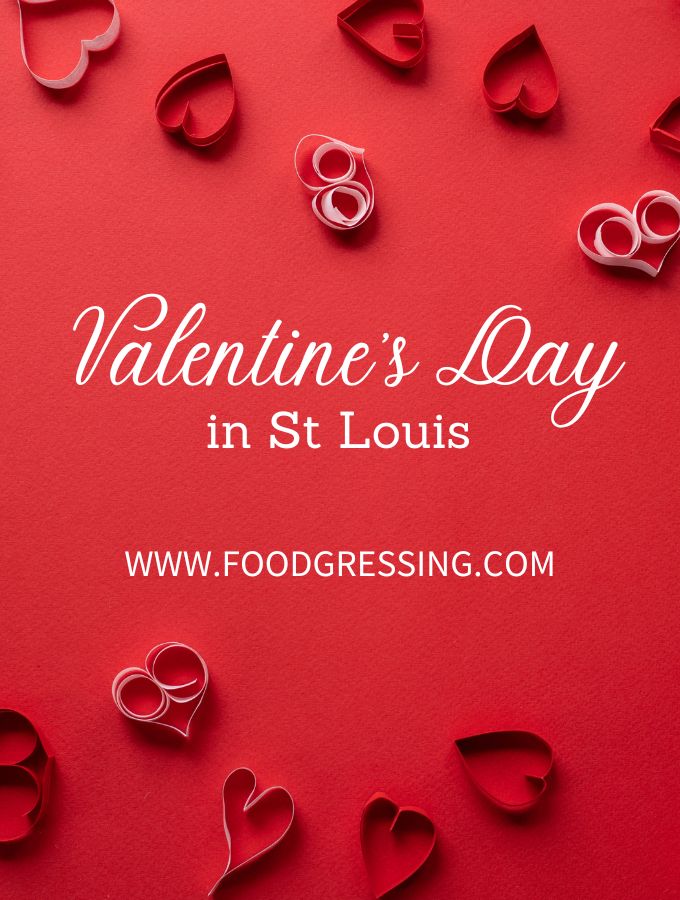 Valentine’s Day St Louis 2023 MO Restaurants, Things to Do