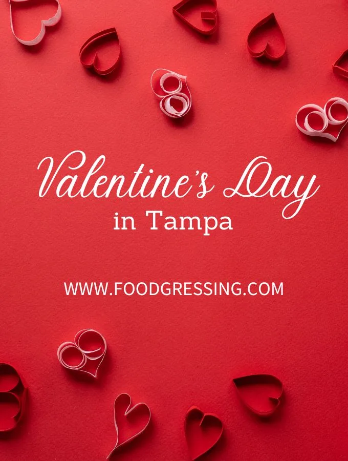 Valentine’s Day Tampa 2023 Florida: Restaurants, Things to Do