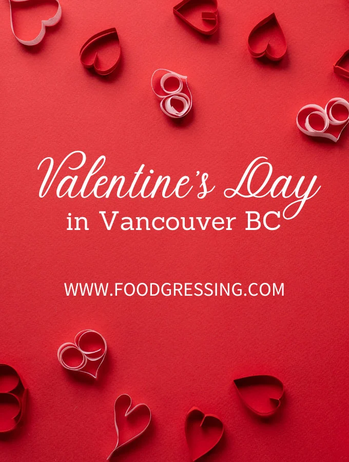 Valentine&rsquo;s Day Vancouver 2023: Restaurants, Romantic Things to Do