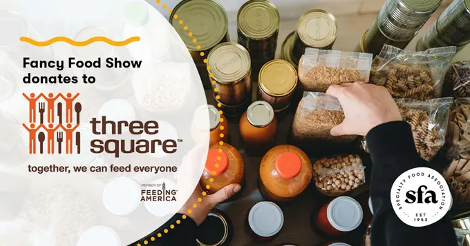 Specialty Food Association Winter Fancy Food Show Exhibitors Donate 32,831 Pounds of Specialty Food to Three Square Food Bank