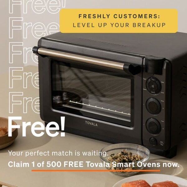 Tovala Free Smart Ovens For Those Going Through A Fresh BreakUp