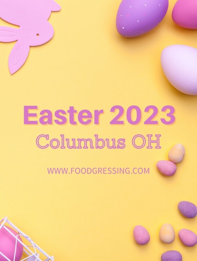 Easter Columbus 2023 OH Brunch, Restaurants, Things to Do