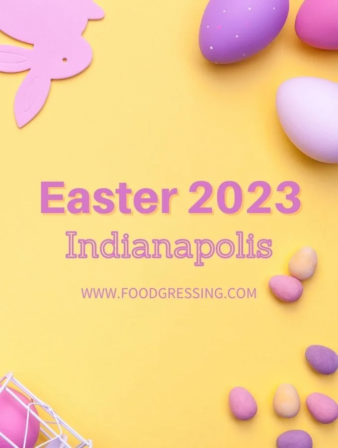 Easter Indianapolis 2023: Brunch, Restaurants, Things to Do